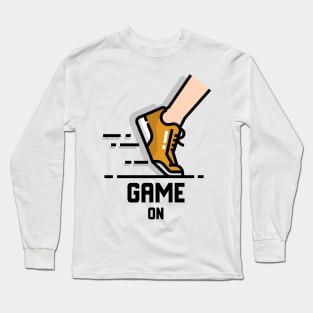 Game on running motivation Long Sleeve T-Shirt